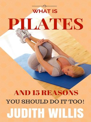 cover image of What Is Pilates, and 15 Reasons You Should Do It Too!